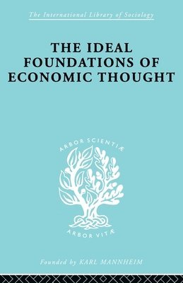 Werner Stark - Ideal Foundations of Economic Thought, Häftad