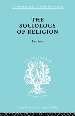 Werner Stark - Sociology of Religion Part 4, Häftad