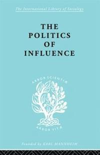 bokomslag Politics Of Influence   Ils 48