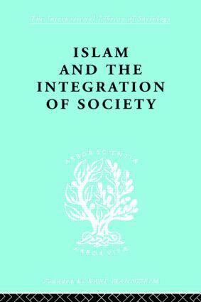 W. Montgomery Watt, Prof W Montgomery Watt - Islam and the Integration of Society, Häftad