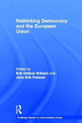 Erik Oddvar Eriksen, John Erik Fossum - Rethinking Democracy and the European Union, Inbunden