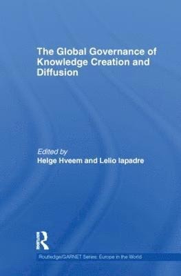 bokomslag The Global Governance of Knowledge Creation and Diffusion