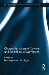 bokomslag Citizenship, Migrant Activism and the Politics of Movement