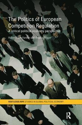 The Politics of European Competition Regulation 1