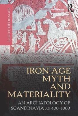 Lotte Hedeager - Iron Age Myth and Materiality, Inbunden