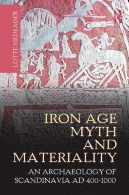Lotte Hedeager - Iron Age Myth and Materiality, Häftad