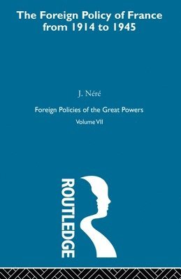 Nere - Foreign Pol France 1914-45 V7, Häftad