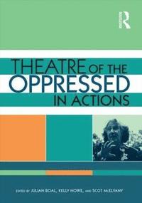 bokomslag Theatre of the Oppressed in Actions: An Audio-Visual Introduction to Boal S Forum Theatre