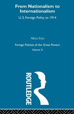 Akira Iriye - Nationalism to Internationalism, Häftad