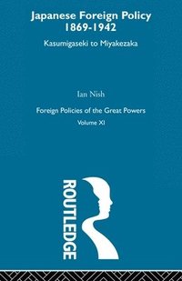 bokomslag Japanese Foreign Policy 1869-1942