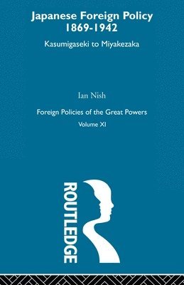 Japanese Foreign Policy 1869-1942 1