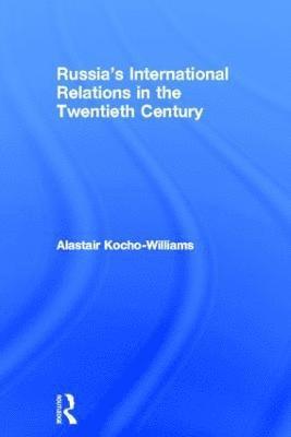 bokomslag Russia's International Relations in the Twentieth Century