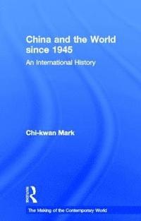 bokomslag China and the World since 1945