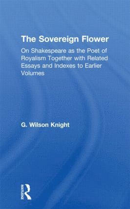 G. Wilson Knight - Sovereign Flower, Häftad