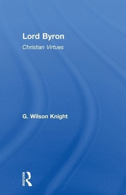 Lord Byron - Wilson Knight  V1 1