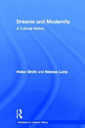 Natalya Lusty, Helen Groth - Dreams and Modernity, Inbunden