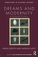 Natalya Lusty, Helen Groth, Australia) Lusty, Natalya (University of Sydney, Australia) Groth, Helen (University of New South Wales - Dreams and Modernity, Häftad