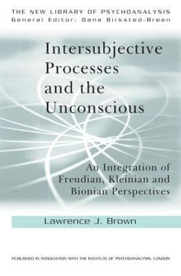 Intersubjective Processes and the Unconscious 1