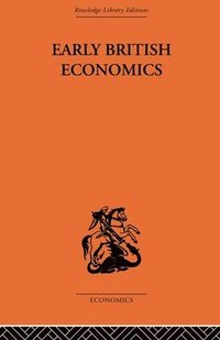 bokomslag Early British Economics from the XIIIth to the middle of the XVIIIth century