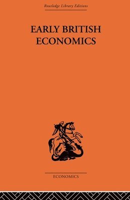 Early British Economics from the XIIIth to the middle of the XVIIIth century