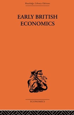 Early British Economics from the XIIIth to the middle of the XVIIIth century 1