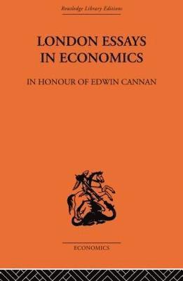 London Essays in Economics: In Honour of Edwin Cannan 1