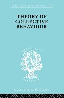 Neil J. Smelser - Theory of Collective Behaviour, Häftad