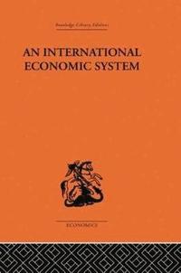 bokomslag An International Economic System