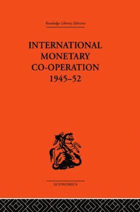 bokomslag International Monetary Co-operation 1945-52