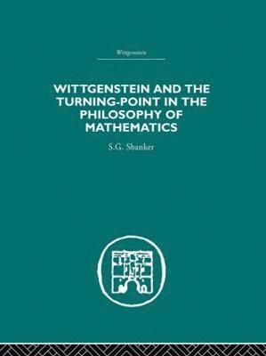 Wittgenstein and the Turning Point in the Philosophy of Mathematics 1