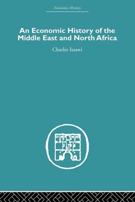 bokomslag An Economic History of the Middle East and North Africa