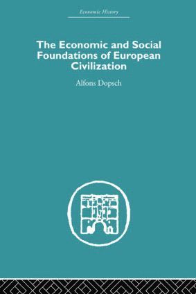 Alfons Dopsch - Economic and Social Foundations of European Civilization, Häftad