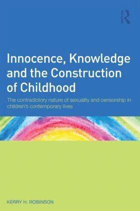 Kerry H. Robinson - Innocence, Knowledge and the Construction of Childhood, Häftad