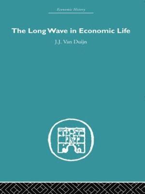 bokomslag The Long Wave in Economic Life