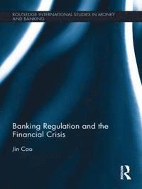 bokomslag Banking Regulation and the Financial Crisis