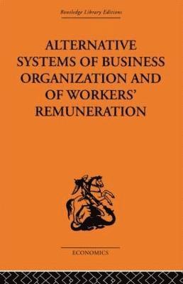 Alternative Systems of Business Organization and of Workers' Renumeration 1