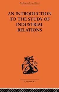 bokomslag An Introduction to the Study of Industrial Relations