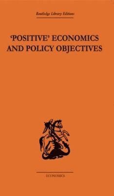 bokomslag Positive Economics and Policy Objectives