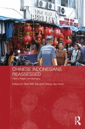 Siew-Min Sai, Chang-Yau Hoon - Chinese Indonesians Reassessed, Inbunden