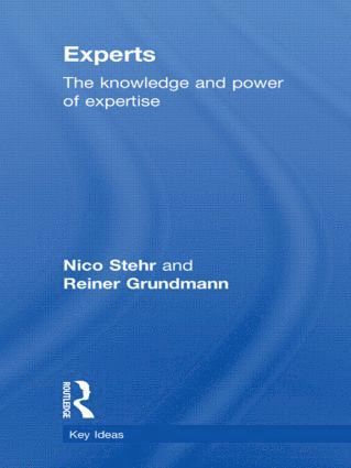 Nico Stehr, Reiner Grundmann, Reiner (Aston University) Grundmann - Experts, Inbunden