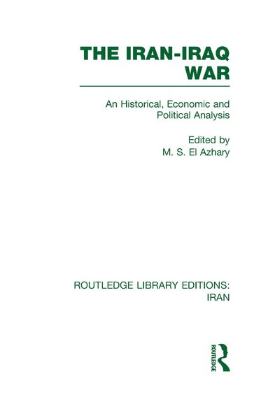 M. EL-Azhary - Iran-Iraq War (RLE Iran A), Inbunden