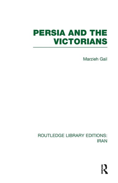 bokomslag Persia and the Victorians (RLE Iran A)