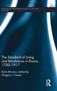 bokomslag The Standard of Living and Revolutions in Imperial Russia, 1700-1917