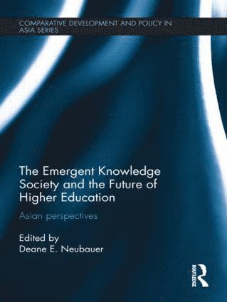 Deane E. Neubauer - Emergent Knowledge Society and the Future of Higher Education, Inbunden