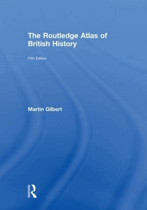 Martin Gilbert - Routledge Atlas of British History, Inbunden