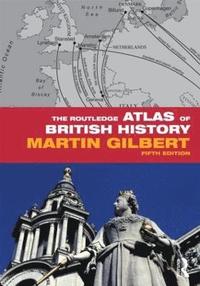 bokomslag The Routledge Atlas of British History