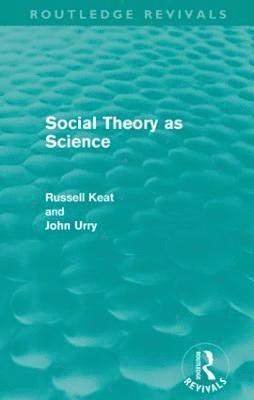 bokomslag Social Theory as Science (Routledge Revivals)