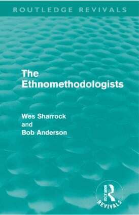 W.W. Sharrock, Bob Anderson - Ethnomethodologists (Routledge Revivals), Häftad