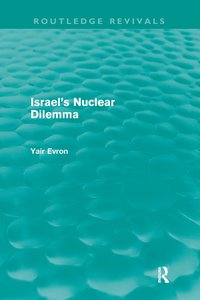 bokomslag Israel's Nuclear Dilemma (Routledge Revivals)