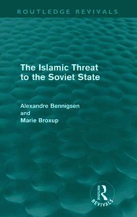 Alexandre Bennigsen, Marie Broxup - Islamic Threat to the Soviet State (Routledge Revivals), Häftad